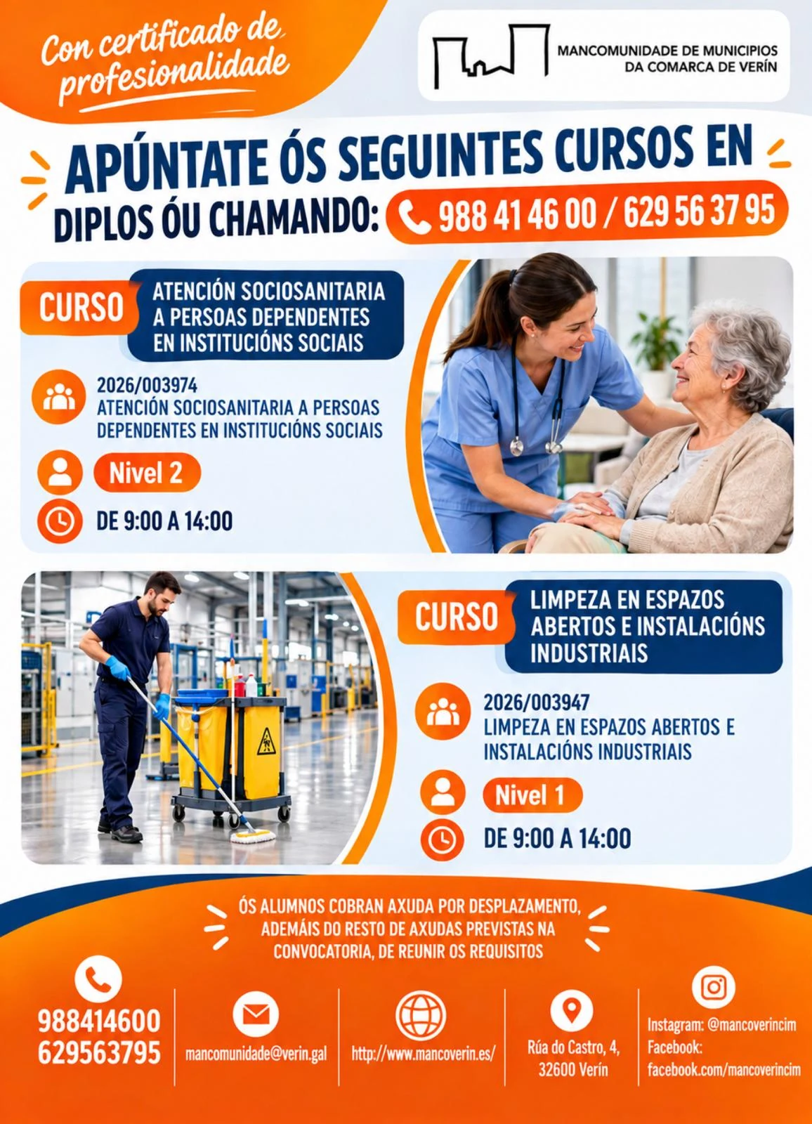 Cartel da Mancomunidade de Verín: cursos con certificado de profesionalidade de Atención sociosanitaria a persoas dependentes en institucións sociais (nivel 2) e Limpeza en espazos abertos e instalacións industriais (nivel 1), de 9:00 a 14:00 h. Inscrición en DIPLOS ou nos teléfonos 988 41 46 00 e 629 56 37 95.